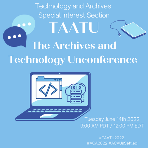 Technology and Archives Special Interest Section Technology Uncoference, providing the details of the session on June 14, 2022. 